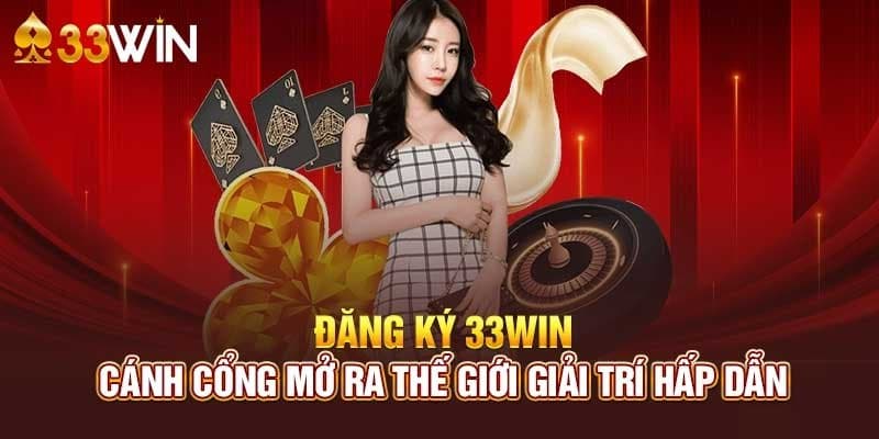 Hoàn thành việc đăng ký 33win